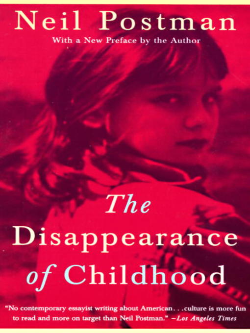 Title details for The Disappearance of Childhood by Neil Postman - Wait list